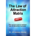 The Law of Attraction Matrix: The Secret Science Behind Law of Attraction Success - Paperback | Books | Wiccan Center