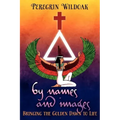 By Names and Images: Bringing the Golden Dawn to Life - Paperback | Books | Wiccan Center