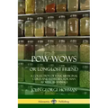 Pow-Wows, or Long-Lost Friend: A Collection of Folk Medicinal Cures and Remedies, for Man as Well as Animals - Paperback