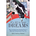 It's All in Your Dreams: Five Portals to an Awakened Life (New Age & Spirituality, Dr. Dream Author of I Had the Strangest Dream) - Paperback | Books | Wiccan Center