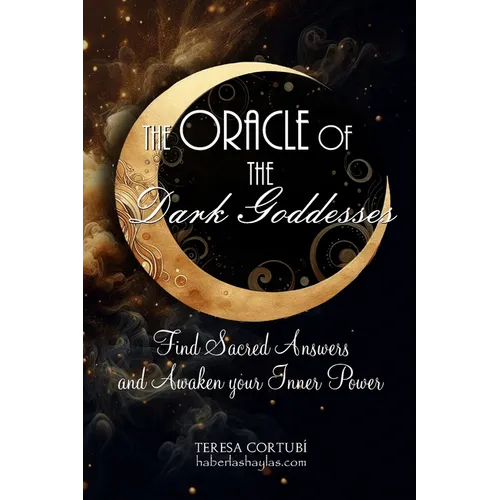 The oracle of the Dark Goddesses: Find Sacred Answers and Awaken your Inner Power - Paperback | Books | Wiccan Center