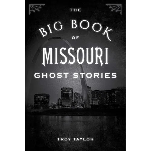 The Big Book of Missouri Ghost Stories - Paperback | Books | Wiccan Center