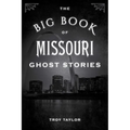 The Big Book of Missouri Ghost Stories - Paperback | Books | Wiccan Center