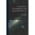 Ptolemy's Tetrabiblos, Or Quadripartite: Being Four Books of the Influence of the Stars - Hardcover | Books | Wiccan Center