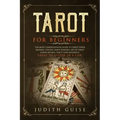 Tarot for Beginners: The Most Comprehensive Guide to Tarot Cards Reading, Psychic Tarot Reading, Art of Tarot, Major Arcana, Tarot Card Mea - Paperback