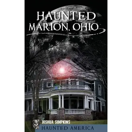Haunted Marion Ohio - Hardcover | Books | Wiccan Center