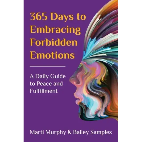 365 Days to Embracing Forbidden Emotions: A Daily Guide to Peace and Fulfillment - Paperback | Books | Wiccan Center
