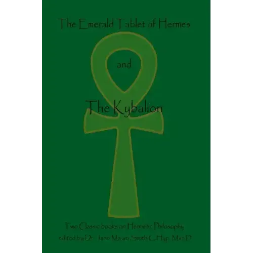 The Emerald Tablet Of Hermes & The Kybalion: Two Classic Bookson Hermetic Philosophy - Paperback | Books | Wiccan Center