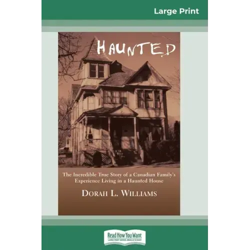 Haunted: The Incredible True Story of a Canadian Family's Experience Living in a Haunted House (16pt Large Print Edition) - Paperback | Books | Wiccan Center