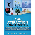Law of Attraction & Manifestation: This Edition Includes: Law of Attraction for Amazing Relationships, Money, Abundance, Self-Love, Motivation + Manif - Hardcover
