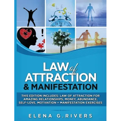 Law of Attraction & Manifestation: This Edition Includes: Law of Attraction for Amazing Relationships, Money, Abundance, Self-Love, Motivation + Manif - Hardcover