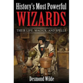 History's Most Powerful Wizards: Their Life, Magick and Spells - Paperback | Books | Wiccan Center