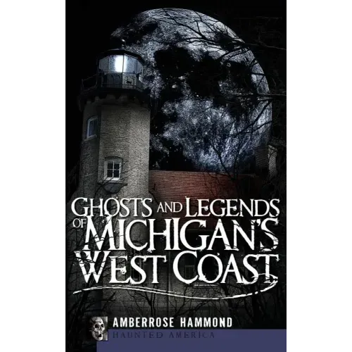 Ghosts and Legends of Michigan's West Coast - Hardcover | Books | Wiccan Center