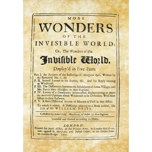 More Wonders of the Invisible World: Or, The Wonders of the Invisible World, Display'd in Five Parts - Hardcover | Books | Wiccan Center