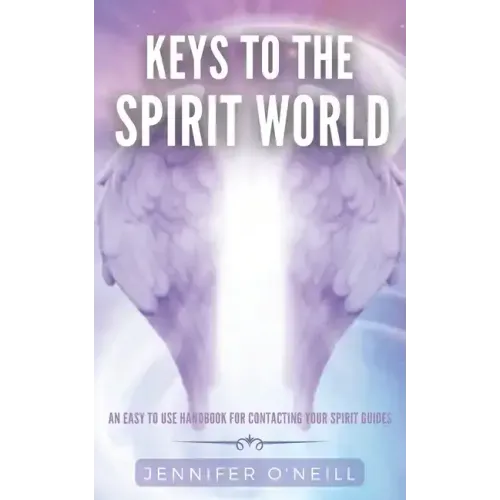 Keys to the Spirit World: An Easy To Use Handbook for Contacting Your Spirit Guides - Paperback | Books | Wiccan Center