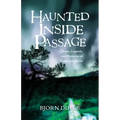 Haunted Inside Passage: Ghosts, Legends, and Mysteries of Southeast Alaska - Hardcover | Books | Wiccan Center