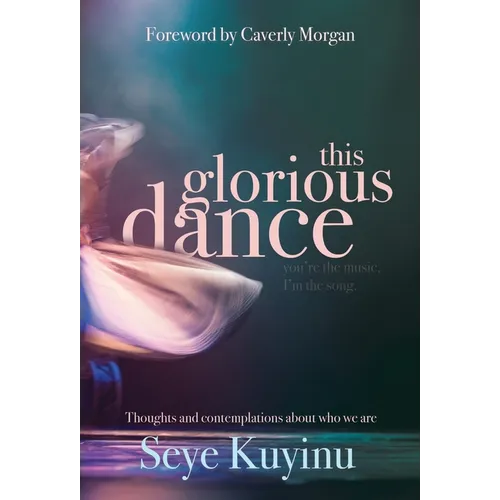 This Glorious Dance: Thoughts & Contemplations About Who We Are - Hardcover | Books | Wiccan Center