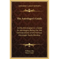The Astrologer's Guide: Anima Astrologiae or a Guide for Astrologers Being the 146 Considerations of the Famous Astrologer Guido Bonatus - Hardcover | Books | Wiccan Center