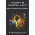 The Power of Vibrational Medicine: Healing with the Bioacoustics of Nature - Paperback | Books | Wiccan Center