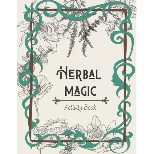 Herbal Magic Activity Book: An instruction, coloring book, herbarium & ritual journal - Paperback