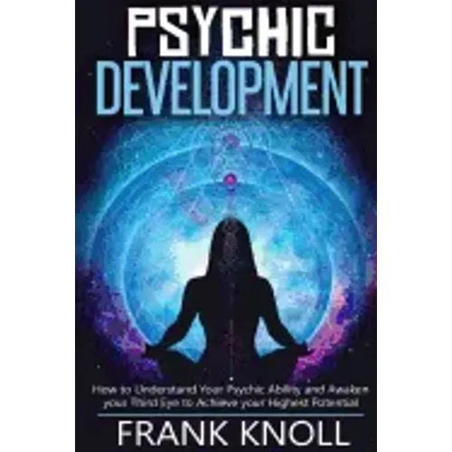 Psychic: Psychic Development: The Complete Psychic Development for Beginners: Psychic Development: How to Understand You Psychi - Paperback | Books | Wiccan Center