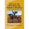 Go-La'-ka Wa-Wal-sh (Raven Speaks): A collection of articles about the culture and history of the Colville Confederated Tribes - Paperback | Books | Wiccan Center