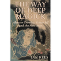 The Way of Deep Magick: Aleister Crowley, Simon Iff and the New Aeon - Paperback | Books | Wiccan Center