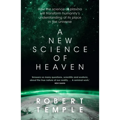 A New Science of Heaven: How the New Science of Plasma Physics Is Shedding Light on Spiritual Experience - Paperback | Books | Wiccan Center