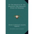Of the Magick of the Ancients the Greatest Study of Wisdom - Hardcover | Books | Wiccan Center