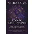 Astrology's Zodiac Archetypes: Using Your Sixth Sense to Transform Past Life Patterns - Paperback | Books | Wiccan Center