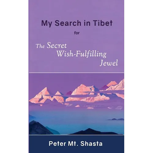 My Search in Tibet for the Secret Wish-Fulfilling Jewel - Paperback | Books | Wiccan Center