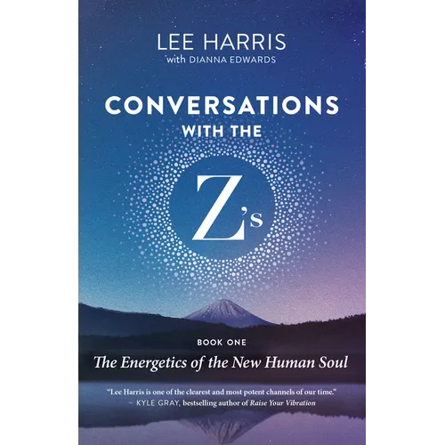 Conversations with the Z'S, Book One: The Energetics of the New Human Soul - Paperback | Books | Wiccan Center
