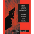 True Crime Astrology - Paperback | Books | Wiccan Center