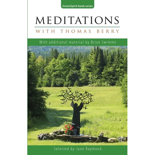 Meditations with Thomas Berry: With additional material by Brian Swimme - Paperback | Books | Wiccan Center