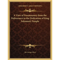 A View of Freemasonry from the Deliverance to the Dedication of King Solomon's Temple - Hardcover | Books | Wiccan Center