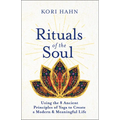 Rituals of the Soul: Using the 8 Ancient Principles of Yoga to Create a Modern & Meaningful Life - Paperback | Books | Wiccan Center