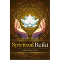 Spiritual Reiki: Channel Your Intuitive Abilities for Energy Healing - Paperback