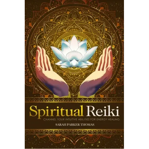 Spiritual Reiki: Channel Your Intuitive Abilities for Energy Healing - Paperback