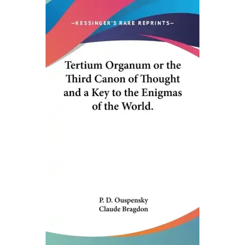 Tertium Organum or the Third Canon of Thought and a Key to the Enigmas of the World. - Hardcover | Books | Wiccan Center