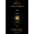 Wicca magic for beginners: Introductory guide to the Wicca religion - Paperback | Books | Wiccan Center