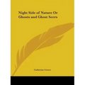 Night Side of Nature Or Ghosts and Ghost Seers - Paperback | Books | Wiccan Center