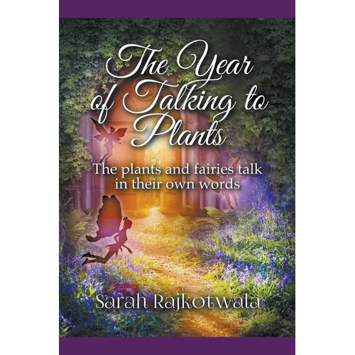 The Year of Talking to Plants: The Plants and Fairies Talk in Their Own Words - Paperback | Books | Wiccan Center