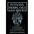 Potions, Herbs, Oils & Brews: The Reference Guide for Potions, Herbs, Incense, Oils, Ointments, and Brews - Paperback | Books | Wiccan Center