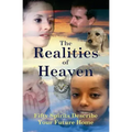 The Realities of Heaven: Fifty Spirits Describe Your Future Home - Paperback