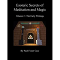 Esoteric Secrets of Meditation and Magic - Volume 2: The Early Writings - Paperback | Books | Wiccan Center
