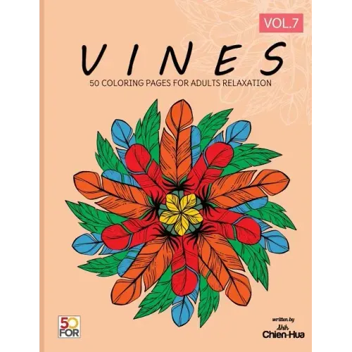 Vines 50 Coloring Pages For Adults Relaxation Vol.7 - Paperback