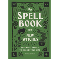 The Spell Book for New Witches: Essential Spells to Change Your Life - Hardcover | Books | Wiccan Center