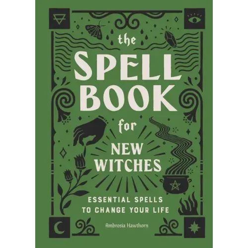 The Spell Book for New Witches: Essential Spells to Change Your Life - Hardcover | Books | Wiccan Center