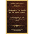 The Book Of The Knight Of The Tower, Landry: Which He Made For The Instruction Of His Daughters (1868) - Paperback | Books | Wiccan Center