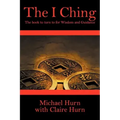 The I Ching: The Book to Turn to for Wisdom and Guidance - Paperback